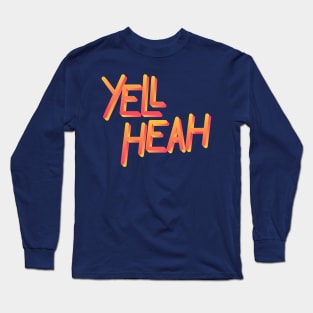 ORIG: Yell Heah Long Sleeve T-Shirt